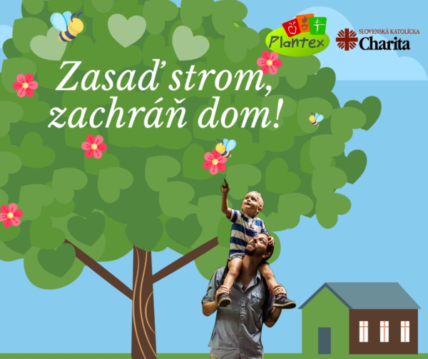 Zasaď strom, zachráň dom!